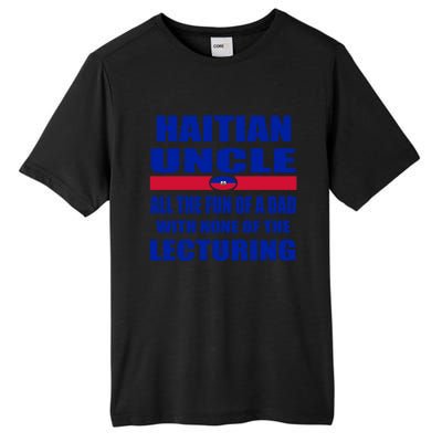 Haiti Flag Fun Haitian Uncle Haiti History Funny Sayings Cool Gift Tall Fusion ChromaSoft Performance T-Shirt