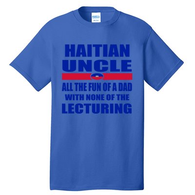 Haiti Flag Fun Haitian Uncle Haiti History Funny Sayings Cool Gift Tall T-Shirt