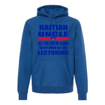 Haiti Flag Fun Haitian Uncle Haiti History Funny Sayings Cool Gift Premium Hoodie