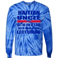 Haiti Flag Fun Haitian Uncle Haiti History Funny Sayings Cool Gift Tie-Dye Long Sleeve Shirt