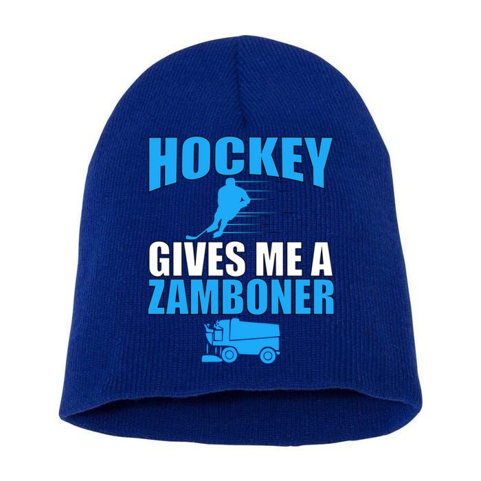 Hockey Fan Funny Gift Hockey Gives Me A Zamboner Funny Hockey Gift Short Acrylic Beanie