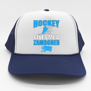 Hockey Fan Funny Gift Hockey Gives Me A Zamboner Funny Hockey Gift Trucker Hat