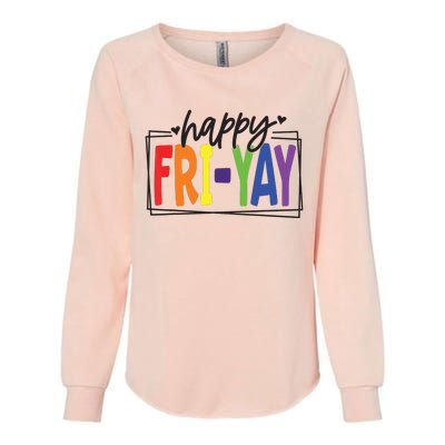 Happy Friyay Friday Funny Teacher Friyay Teacher Womens California Wash Sweatshirt