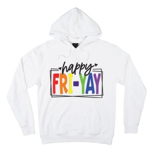 Happy Friyay Friday Funny Teacher Friyay Teacher Hoodie