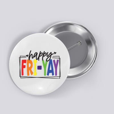 Happy Friyay Friday Funny Teacher Friyay Teacher Button