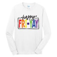 Happy Friyay Friday Funny Teacher Friyay Teacher Tall Long Sleeve T-Shirt