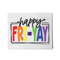 Happy Friyay Friday Funny Teacher Friyay Teacher Mousepad