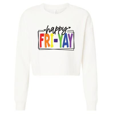 Happy Friyay Friday Funny Teacher Friyay Teacher Cropped Pullover Crew