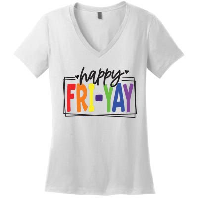 Happy Friyay Friday Funny Teacher Friyay Teacher Women's V-Neck T-Shirt