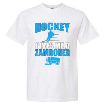 Hockey Fan Funny Gift Hockey Gives Me A Zamboner Funny Hockey Gift Garment-Dyed Heavyweight T-Shirt