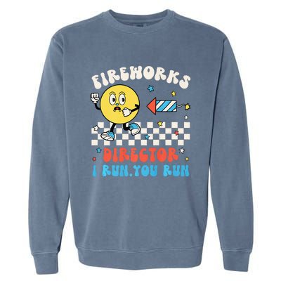 Hippie Face Fireworks Director I Run You Run 4th Of July Fun Garment-Dyed Sweatshirt