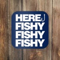 Here Fishy Fishy Fishy Coaster