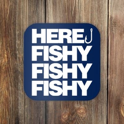 Here Fishy Fishy Fishy Coaster