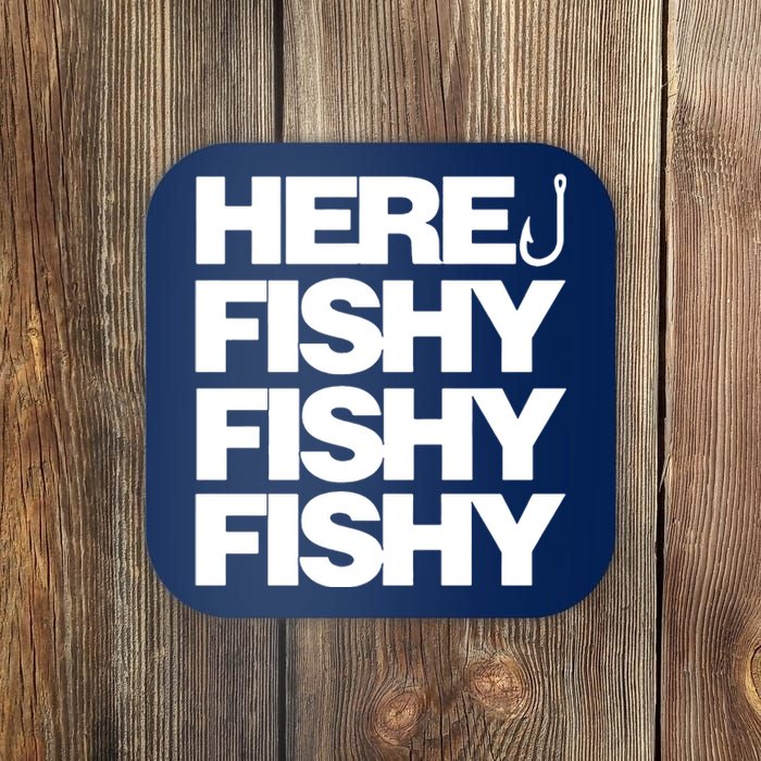 Here Fishy Fishy Fishy Coaster