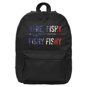 Here Fishy Fish Funny Angling Fishing Dad Fisherman Gift 16 in Basic Backpack