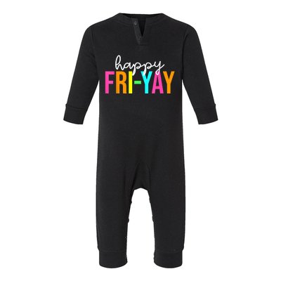 Happy FriYay Friday Funny Teacher Life Happy Friday Weekend Infant Fleece One Piece