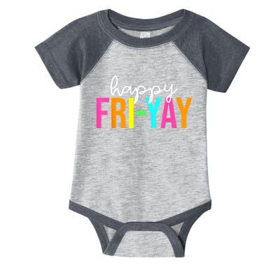 Happy FriYay Friday Funny Teacher Life Happy Friday Weekend Infant Baby Jersey Bodysuit