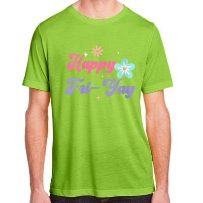 Happy Friyay Friday Lovers Fun Teacher Life Friyay Weekend Adult ChromaSoft Performance T-Shirt