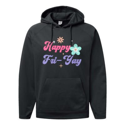 Happy Friyay Friday Lovers Fun Teacher Life Friyay Weekend Performance Fleece Hoodie