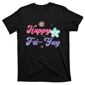 Happy Friyay Friday Lovers Fun Teacher Life Friyay Weekend T-Shirt