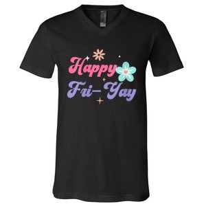 Happy Friyay Friday Lovers Fun Teacher Life Friyay Weekend V-Neck T-Shirt