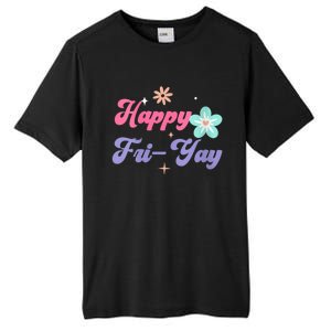 Happy Friyay Friday Lovers Fun Teacher Life Friyay Weekend Tall Fusion ChromaSoft Performance T-Shirt