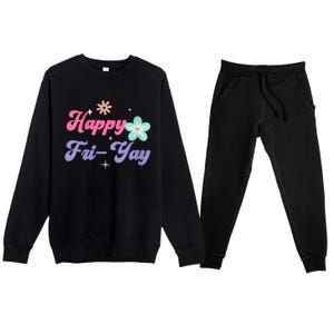 Happy Friyay Friday Lovers Fun Teacher Life Friyay Weekend Premium Crewneck Sweatsuit Set