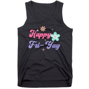 Happy Friyay Friday Lovers Fun Teacher Life Friyay Weekend Tank Top