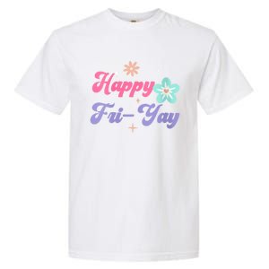 Happy Friyay Friday Lovers Fun Teacher Life Friyay Weekend Garment-Dyed Heavyweight T-Shirt