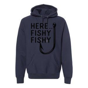 Here Fishy Fishy Premium Hoodie