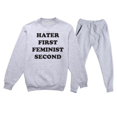 Hater First Feminist Second Funny For Men Women Premium Crewneck Sweatsuit Set