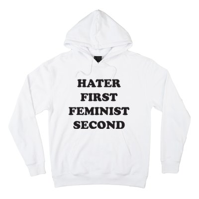 Hater First Feminist Second Funny For Men Women Hoodie