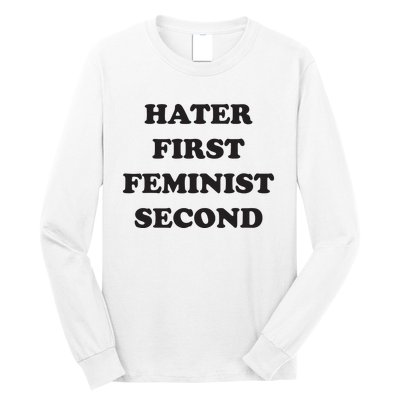 Hater First Feminist Second Funny For Men Women Long Sleeve Shirt