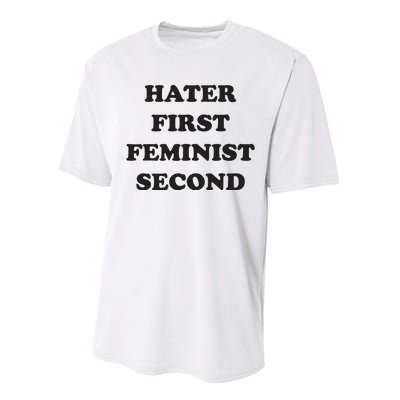 Hater First Feminist Second Funny For Men Women Performance Sprint T-Shirt