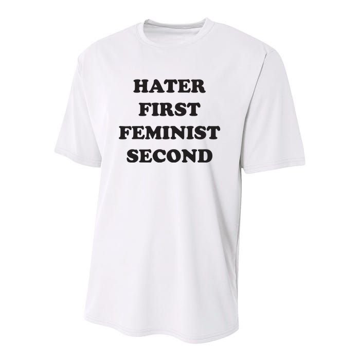 Hater First Feminist Second Funny For Men Women Youth Performance Sprint T-Shirt