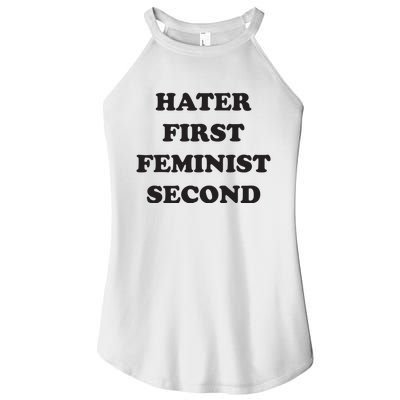 Hater First Feminist Second Funny For Men Women Women’s Perfect Tri Rocker Tank