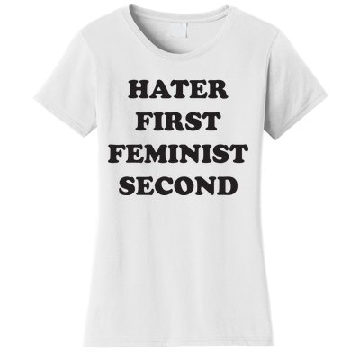 Hater First Feminist Second Funny For Men Women Women's T-Shirt