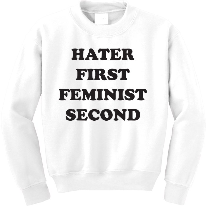 Hater First Feminist Second Funny For Men Women Kids Sweatshirt