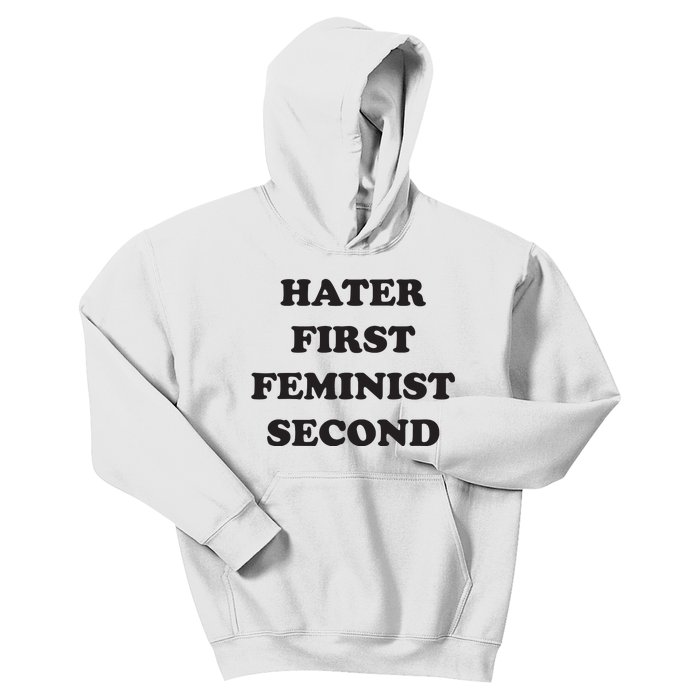 Hater First Feminist Second Funny For Men Women Kids Hoodie