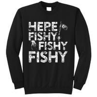 Here Fishy Fishy Fishy Fisherman Sweatshirt