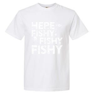 Here Fishy Fishy Fishy Fisherman Garment-Dyed Heavyweight T-Shirt