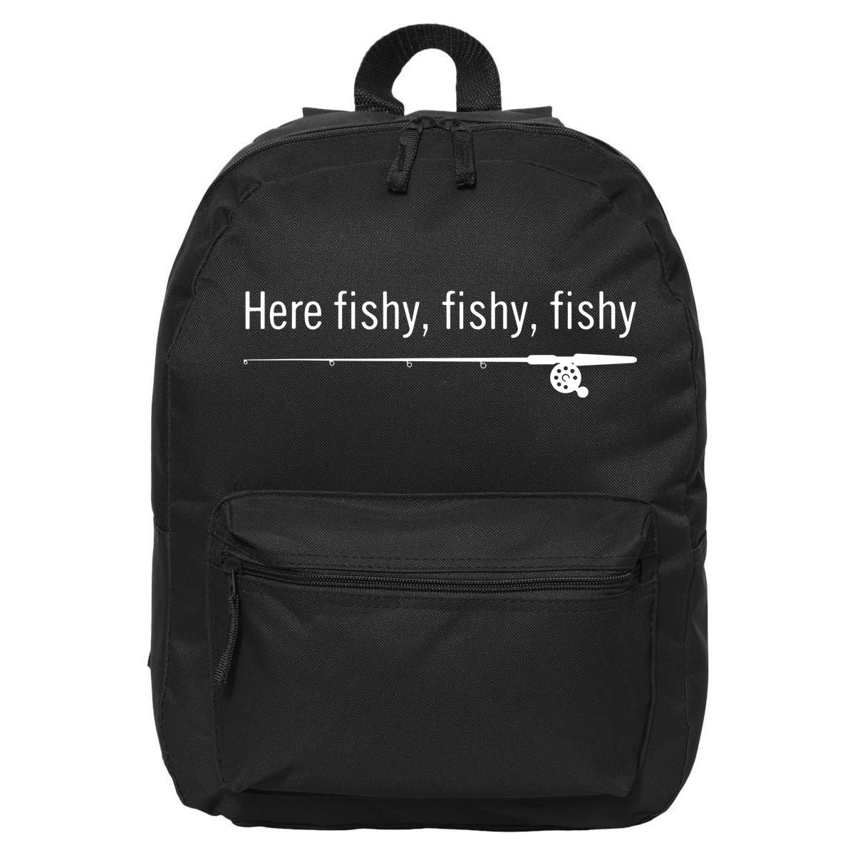 Here Fishy Fishy Fishy Shirt Funny Fishing Sayings 16 in Basic Backpack