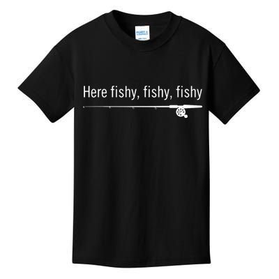Here Fishy Fishy Fishy Shirt Funny Fishing Sayings Kids T-Shirt