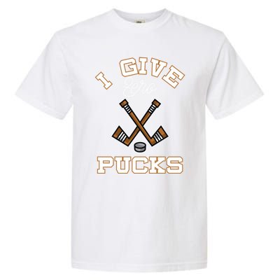 Hockey Field Funny Sports Pun I Give Zero Pucks Gift Garment-Dyed Heavyweight T-Shirt