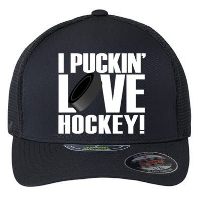 Hockey Fan Funny I Puckin Love Hockey Gift Flexfit Unipanel Trucker Cap