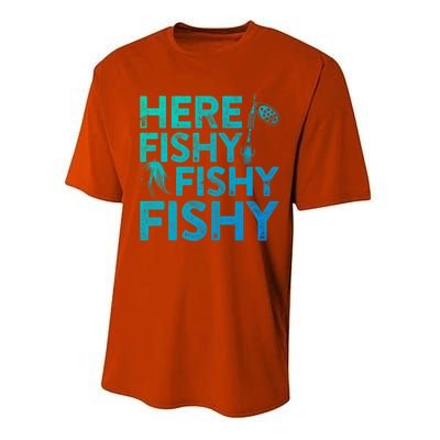 Here Fishy Fishy Fishy Gift Fisher Gifmeaningful Gift Performance Sprint T-Shirt