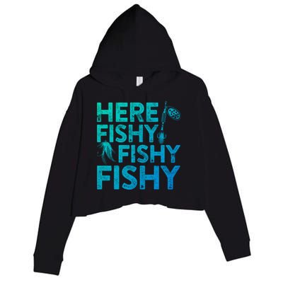 Here Fishy Fishy Fishy Gift Fisher Gifmeaningful Gift Crop Fleece Hoodie