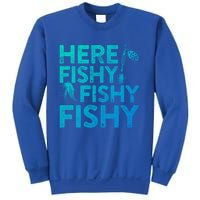 Here Fishy Fishy Fishy Gift Fisher Gifmeaningful Gift Sweatshirt