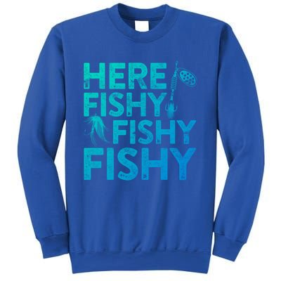 Here Fishy Fishy Fishy Gift Fisher Gifmeaningful Gift Sweatshirt