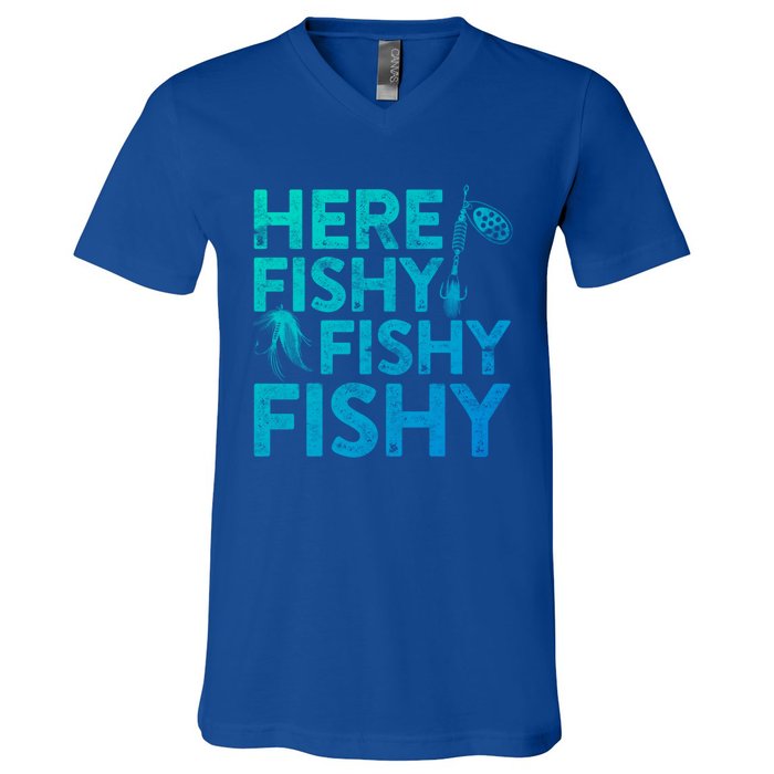 Here Fishy Fishy Fishy Gift Fisher Gifmeaningful Gift V-Neck T-Shirt